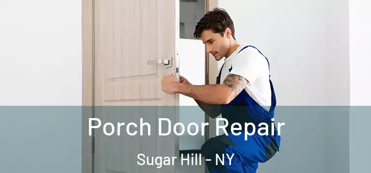  Porch Door Repair Sugar Hill - NY