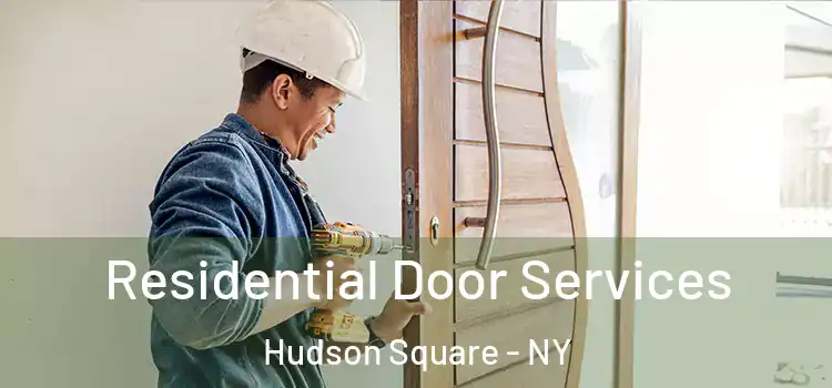  Residential Door Services Hudson Square - NY