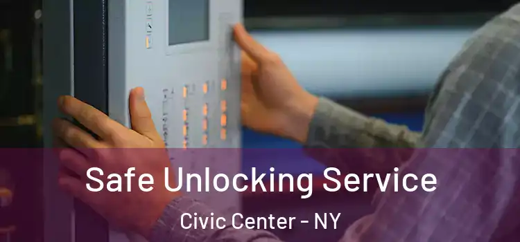  Safe Unlocking Service Civic Center - NY