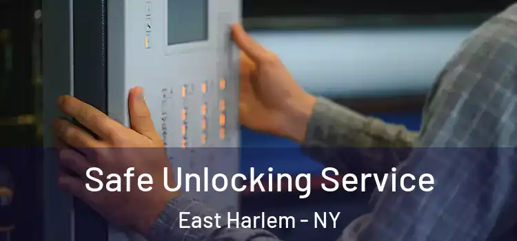  Safe Unlocking Service East Harlem - NY