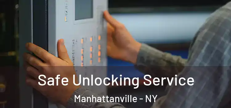  Safe Unlocking Service Manhattanville - NY