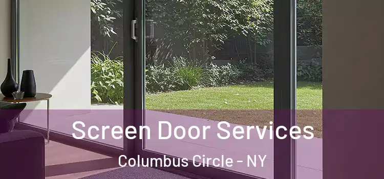  Screen Door Services Columbus Circle - NY