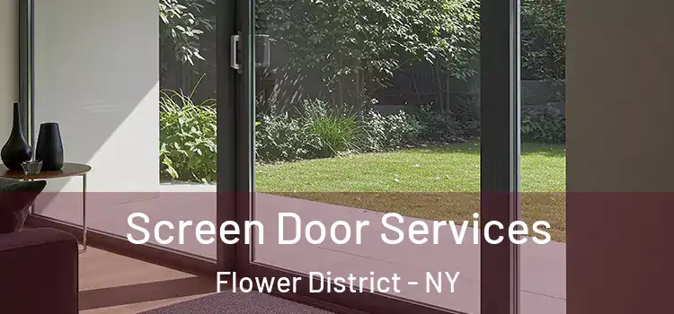  Screen Door Services Flower District - NY