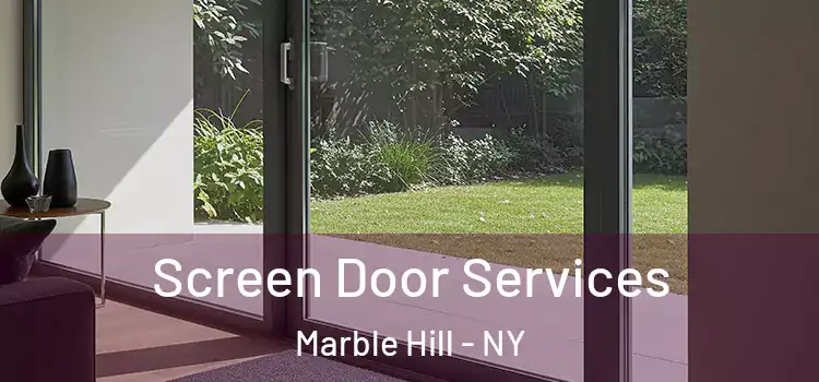  Screen Door Services Marble Hill - NY