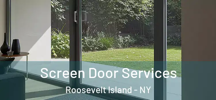  Screen Door Services Roosevelt Island - NY