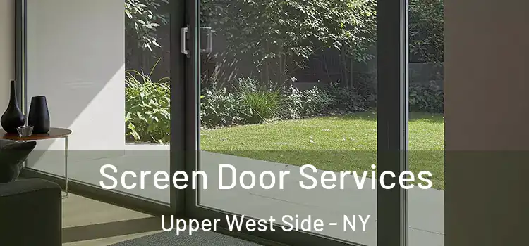  Screen Door Services Upper West Side - NY