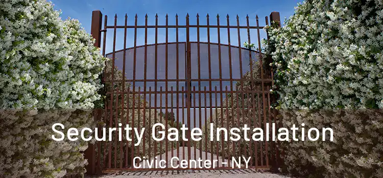  Security Gate Installation Civic Center - NY