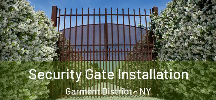  Security Gate Installation Garment District - NY