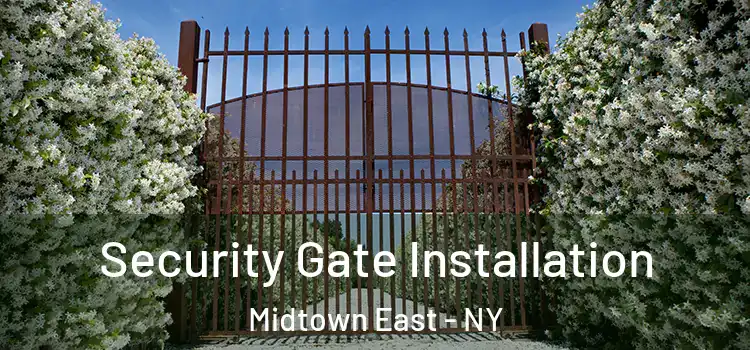  Security Gate Installation Midtown East - NY