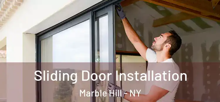  Sliding Door Installation Marble Hill - NY