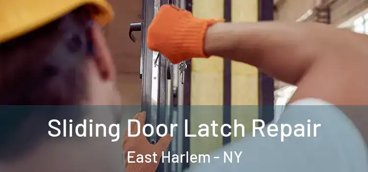 Sliding Door Latch Repair East Harlem - NY