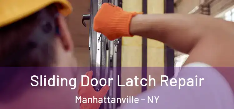  Sliding Door Latch Repair Manhattanville - NY