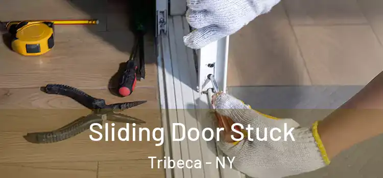  Sliding Door Stuck Tribeca - NY