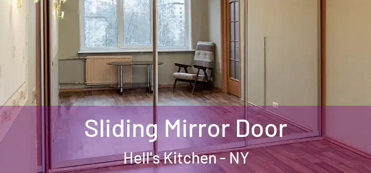 Sliding Mirror Door Hell's Kitchen - NY