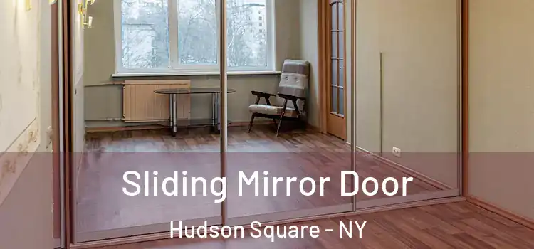  Sliding Mirror Door Hudson Square - NY