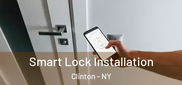  Smart Lock Installation Clinton - NY