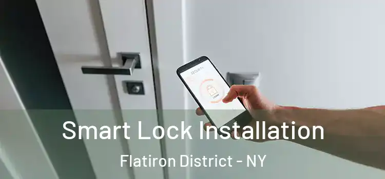  Smart Lock Installation Flatiron District - NY