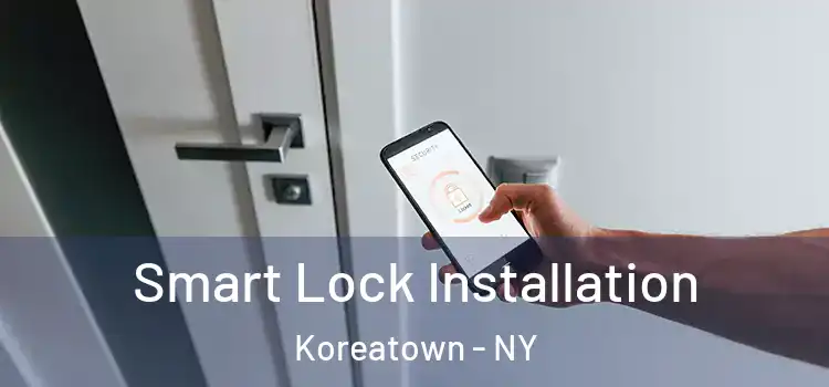  Smart Lock Installation Koreatown - NY