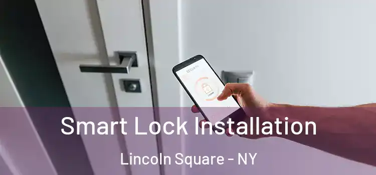  Smart Lock Installation Lincoln Square - NY
