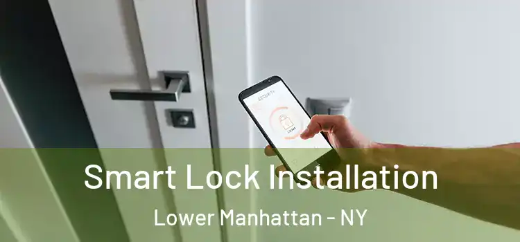  Smart Lock Installation Lower Manhattan - NY