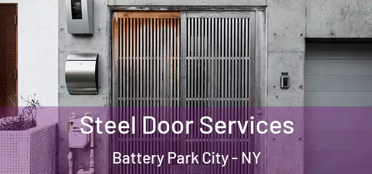 Steel Door Services Battery Park City - NY