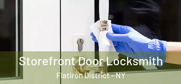  Storefront Door Locksmith Flatiron District - NY
