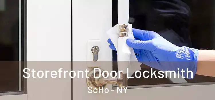  Storefront Door Locksmith SoHo - NY
