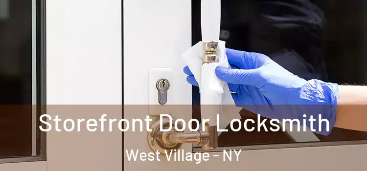  Storefront Door Locksmith West Village - NY