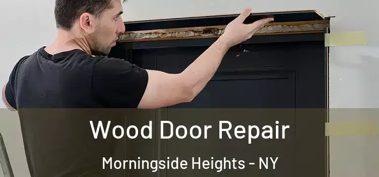  Wood Door Repair Morningside Heights - NY