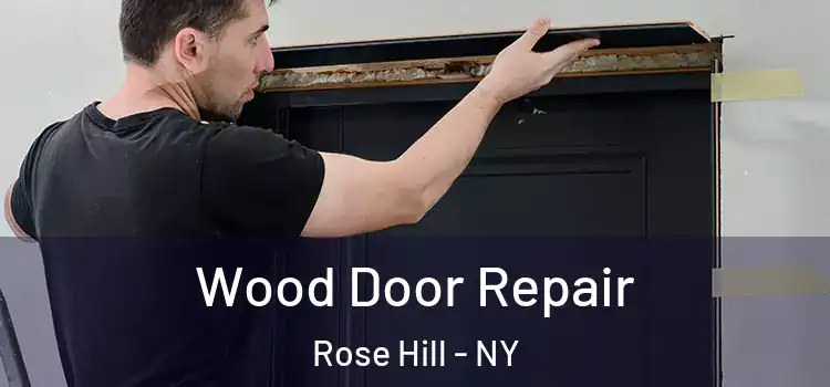  Wood Door Repair Rose Hill - NY